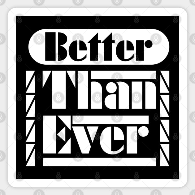 Better than ever Hip Hop Music Sticker TeePublic